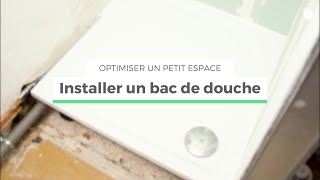 Installer un bac de douche  Optimiser un petit espace [upl. by Sackey]