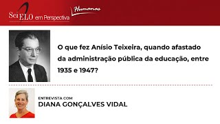 O que fez Anísio Teixeira quando afastado da administração pública da educação entre 1935 e 1947 [upl. by Jasik]