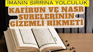 Kafirun ve Nasr Surelerinin Gizemli Hikmeti İmanın Sırrına Yolculuk [upl. by Wallford]