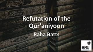 Refutation of the Quraniyoon  Raha Batts [upl. by Allyce]