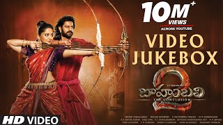 Baahubali The Conclusion Video Songs Jukebox  Prabhas Rana Anushka SS Rajamouli  M M Keeravaani [upl. by Esej]