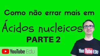 Ácidos Nucleicos Parte 2 Minuto do Biomacete [upl. by Svend]