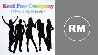 Kool Fun Company  I Need My Friends Radio Edit [upl. by Ylatfen]