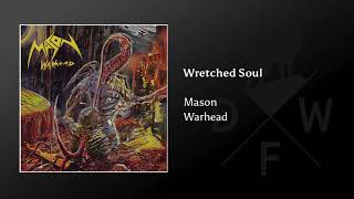 Mason  Wretched Soul [upl. by Rory48]