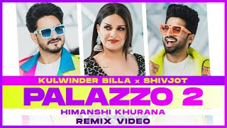 Palazzo 2 Remix  Kulwinder Billa  Shivjot  Himanshi Khurana  Aman Hayer New Punjabi Song 2021 [upl. by Glasgo]