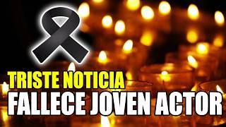 ⚠️➕ 𝗔𝗖𝗔𝗕𝗔 𝗗𝗘 𝗦𝗨𝗖𝗘𝗗𝗘𝗥 𝗛𝗼𝘆 ⚠️➕ 𝗘𝗹 𝗠𝘂𝗻𝗱𝗼 𝗗𝗲𝗹 ESPECTÁCULO 𝗦𝗲 𝗩𝗶𝘀𝘁𝗲𝗻 𝗗𝗲 𝗟𝗨𝗧𝗢 FALLECE JOVEN ACTOR 30 AÑOS [upl. by Higgs]