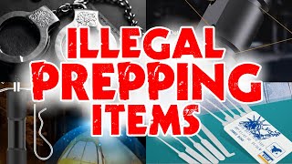 Illegal PREPPING Items – Get them NOW while you CAN [upl. by Stan]