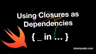 Using Closures as Dependencies [upl. by Alroi937]