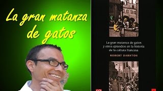 La gran matanza de gatos  ROBERT DARNTON [upl. by Ehcram]