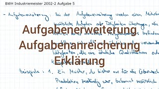 BWH Industriemeister 20022 Herbst Aufgabe 5  Aufgabenerweiterung Aufgabenanreicherung Erklärung [upl. by Gee]