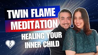 Twin Flame Meditation  Healing Your Inner Child 👧❤️‍🩹👦 [upl. by Martsen]