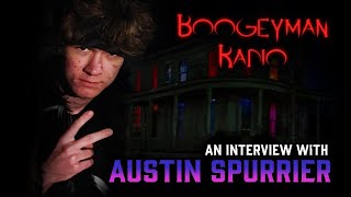 An Interview With Austin Spurrier  Boogeyman Radio EP 134 [upl. by Corbin]