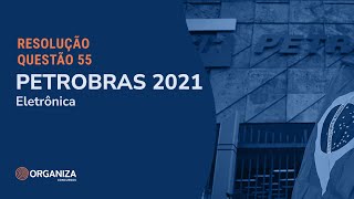 Petrobras 2021  Eletrônica  Questão 55 [upl. by Whallon]