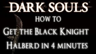 Dark Souls HOW TO Get the Black Knight Halberd in 4 Minutes OP weapon [upl. by Ahsatam260]