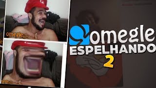 ESPELHANDO NO OMEGLE 2  Uma Aventura no Omegle 6 [upl. by Eahsal]