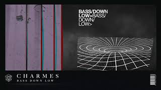 Charmes  Bass Down Low [upl. by Noble]