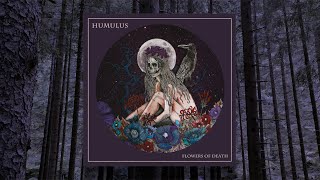 HUMULUS Flowers Of Death CD Edition [upl. by Enirod108]