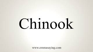 How To Pronounce Chinook [upl. by Riocard]