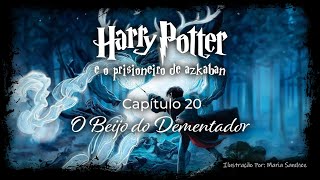 Harry Potter e o Prisioneiro de Azkaban  Capitulo 20  O Beijo do Dementador [upl. by Amice]