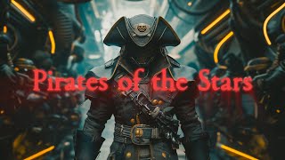 Pirates of the Stars  Baijun We are the lords of the cosmic tide [upl. by Anit]