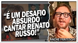 André Frateschi Revela Desafios de Cantar Renato Russo  Legião Urbana [upl. by Ruford]