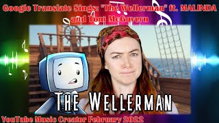 Google Translate Sings quotThe Wellermanquot ft MALINDA and Tom McGovern [upl. by Cyrillus]