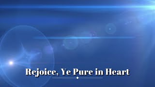 Rejoice Ye Pure in Heart Hymn with Lyrics [upl. by Suirrad]