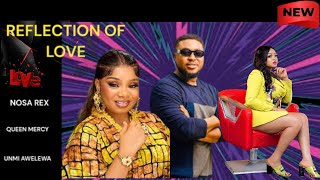 REFLECTION OF LOVE Nigeria Nollywood Movie NOSA REX QUEEN MERCY FUNMI AWELEWA [upl. by Ztnarf]