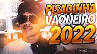 PISADINHA DO VAQUEIRO 2022 REPERTÓRIO NOVO CD ATUALIZADO PRA PAREDÃO [upl. by Atinhoj]