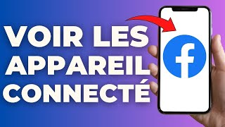 Comment Voir Les Appareil Connecté Sur Facebook  FACILE [upl. by Macur]