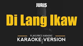 Di Lang Ikaw  Juris OPM HD Karaoke [upl. by Arramahs]