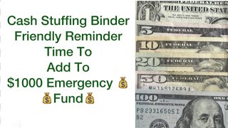 Cash Stuffing Binder Friendly Reminder Time To Add To 1000💰Emergency 💰Fund 💰 [upl. by Claresta]