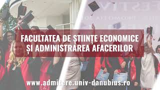 ADMITERE FACULTATEA DE ȘTIINȚE ECONOMICE ȘI ADMINISTRAREA AFACERILOR  Universitatea Danubius [upl. by Hajile]