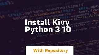 install kivy python 3 10 [upl. by Attevroc465]