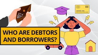 Who is a Debtor and a Borrower  Debtors vs Borrowers Whats the Difference [upl. by Lucine]