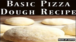 BASIC PIZZA DOUGH RECIPE  THE COFFEE HEART  WAKE UP COFFEE [upl. by Ytiak]