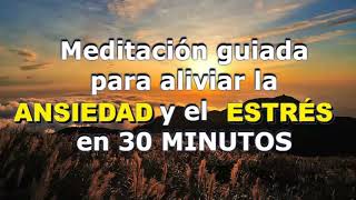 MEDITACIÓN para aliviar la ANSIEDAD y el ESTRÉS 30 minutos Sanación durmiendo [upl. by Aeki]