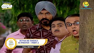 JETHA KE DADAJI KI PHOTO I PART 2 I FULL MOVIE I Taarak Mehta Ka Ooltah Chashmah  तारक मेहता [upl. by Oniuqa]