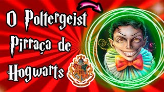 A História do Poltergeist Pirraça de Harry Potter [upl. by Ingalls]