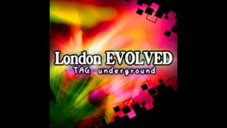 TAG underground  London EVOLVED VerB [upl. by Ennasil403]