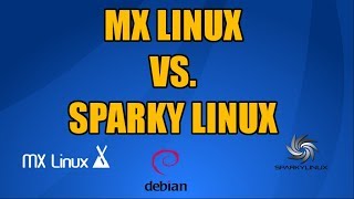 Sparky Linux vs MX Linux  Head to Head Debian Battle [upl. by Cirnek]