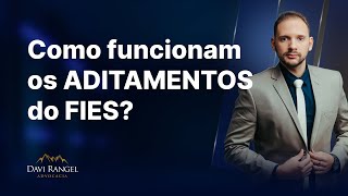 O que são e como funcionam os aditamentos do FIES [upl. by Buhler]