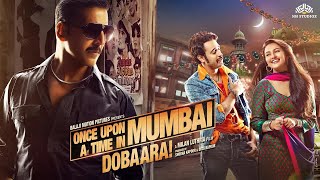 Once Upon A Time in Mumbai Dobaara  Full Movie HD  Akshay Kumar Imran Khan Sonakshi Sinha [upl. by Aliek]