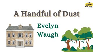 A HANDFUL OF DUST by EVELYN WAUGH Explained  Summary  Analysis l Themes [upl. by Sitoiganap]