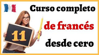 APRENDER FRANCÉS DESDE CERO FÁCIL Y RÁPIDO  Curso completo de francés para PRINCIPIANTES  Curso 11 [upl. by Aknahs492]