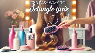 3 TIPS PARA DESENREDAR TU CABELLO FÁCIL Y RÁPIDO [upl. by Zanze]