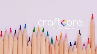 What is Craftcore Craftcore Channel Trailer [upl. by Aikal733]