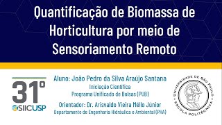 SIICUSP 2023 Quantificação de Biomassa de Horticultura por meio de Sensoriamento Remoto [upl. by Aihsilef]