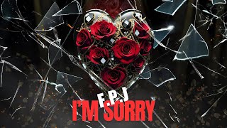 FPJ  Im Sorry [upl. by Ecinreb]