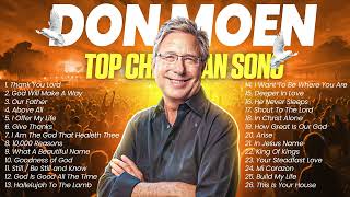 Don Moen Top 20 Christian Hits Playlist Worship Songs [upl. by Allie]